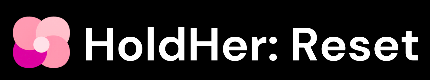 HoldHer: Reset