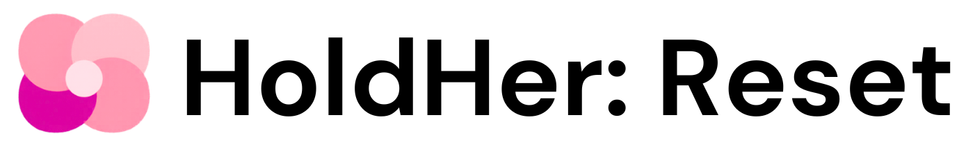 HoldHer: Reset